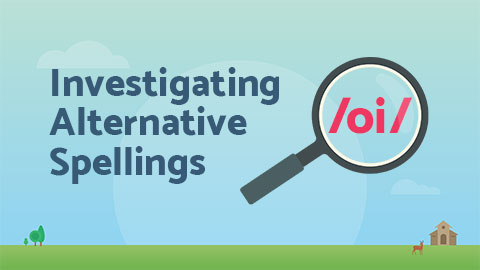 Alternative Spellings /oi/